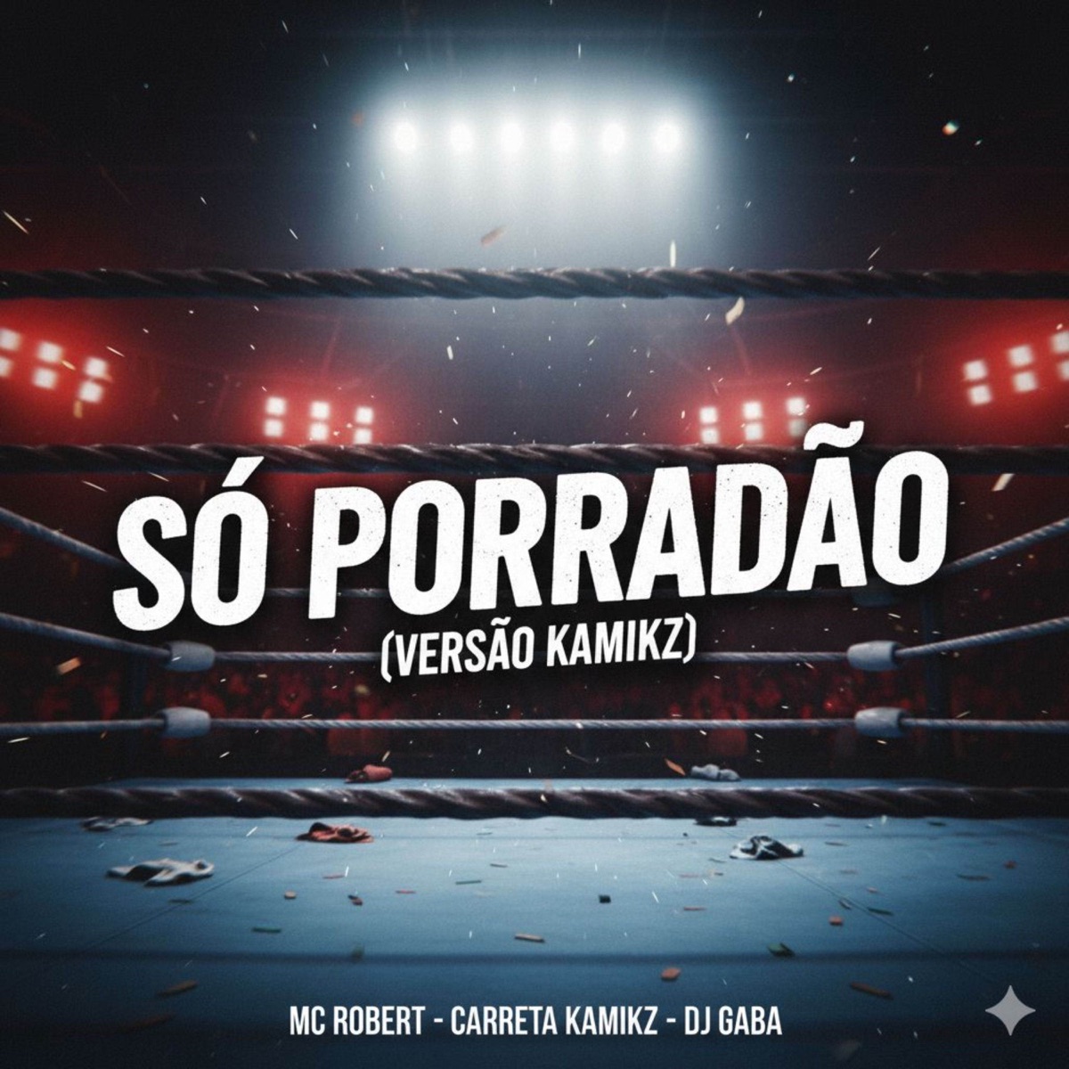 SO PORRADAO, A CARRETA KAMIKZ TEM A SOLUÇAO - Single by carreta kamikz, DJ GABA & Mc Robert album cover