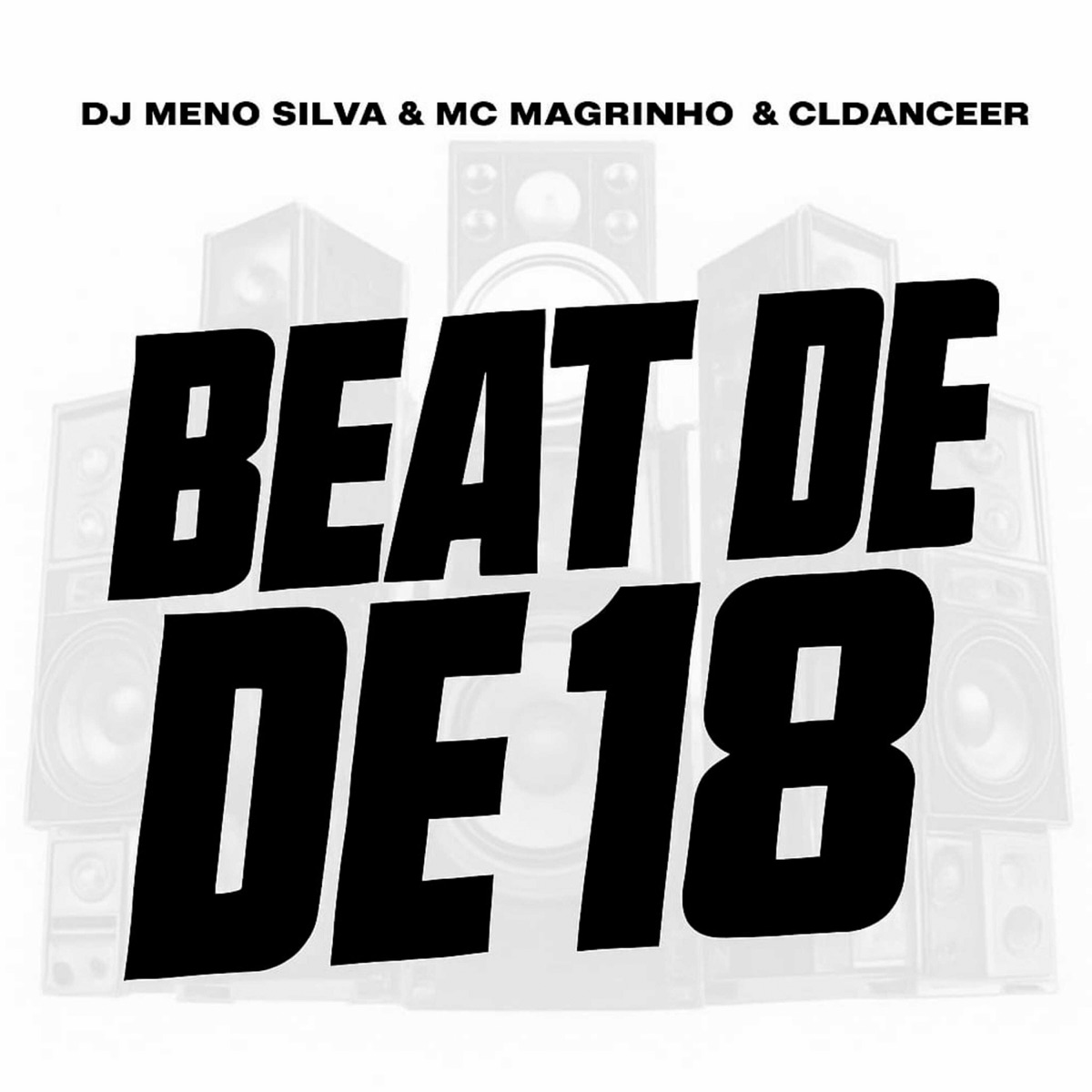 Beat de 18 - Single by DJ Meno Silva, Mc Magrinho & CLDANCEER album cover