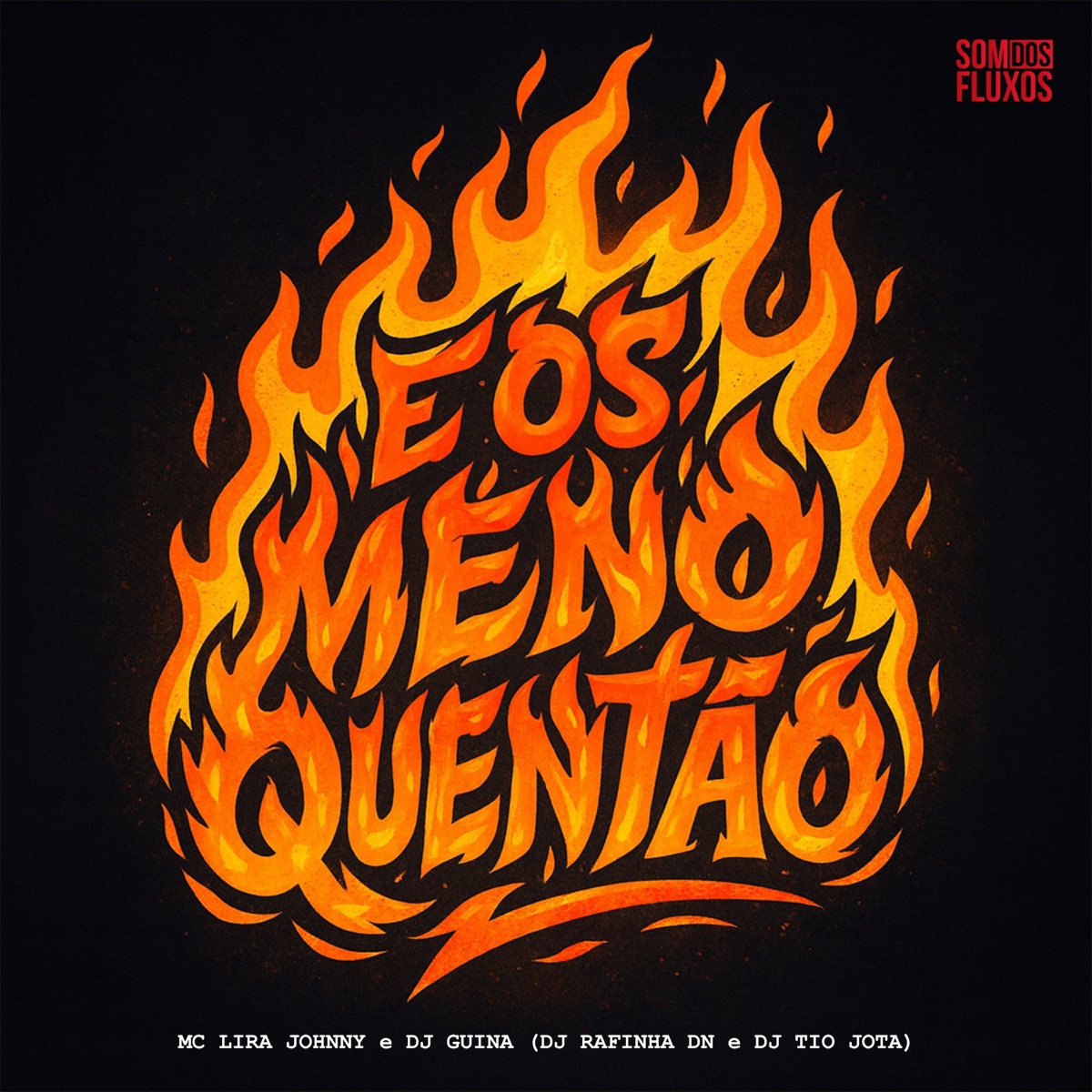 E OS MENO QUENTÃO - Single by DJ Tio Jota, Lira Johnny Mc, DJ Rafinha DN & DJ Guina album cover