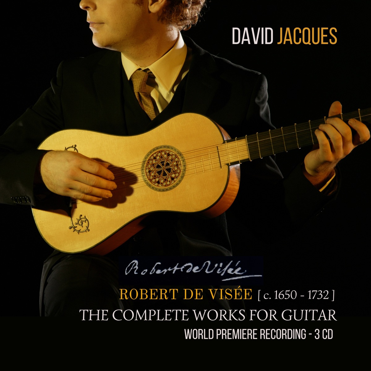 ROBERT DE VISÉE [ c. 1650 - 1732 ] [Complete Works For Guitar] by David Jacques album cover