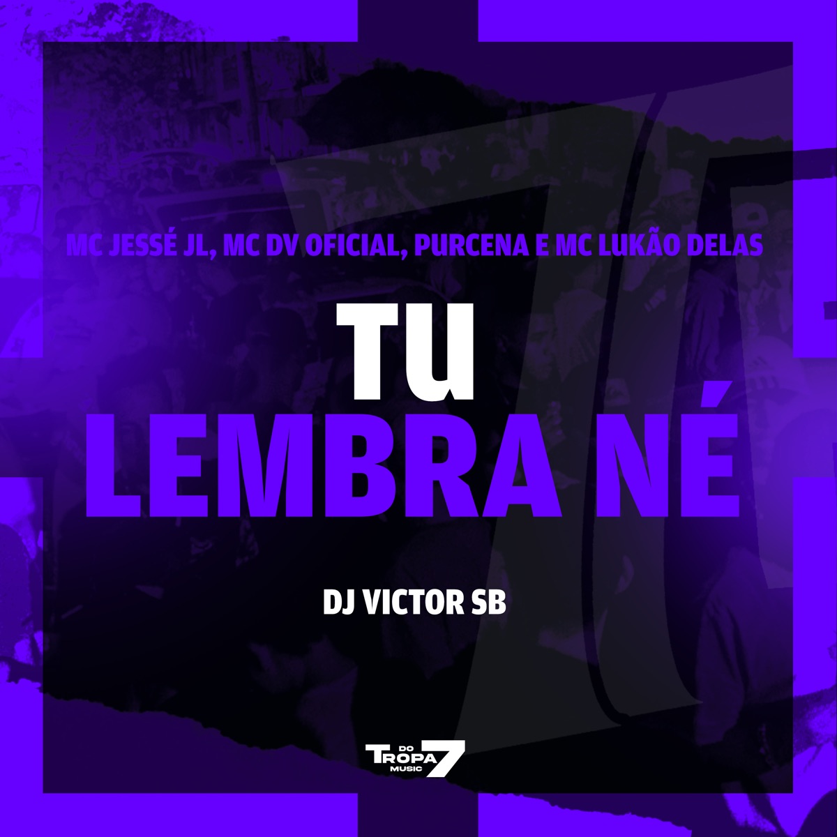 Tu Lembra Né (feat. MC JESSÉ JL & MC DV OFICIAL) - Single by Purcena, MC LUKÃO DÉLAS & Dj Victor SB album cover