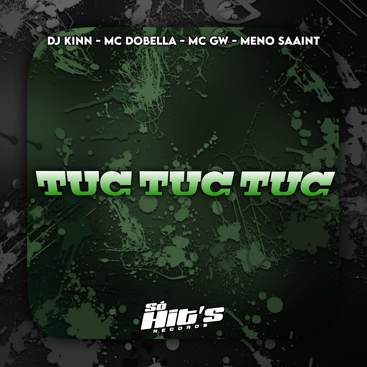 Tuc Tuc Tuc - Single by DJ Kinn, Mc Dobella, MC GW & Meno Saaint album cover