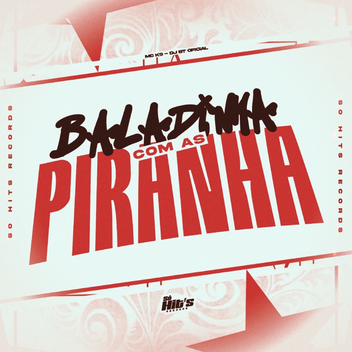 Baladinha Com as Piranha - Single by Dj BT Oficial & MC K9 album cover