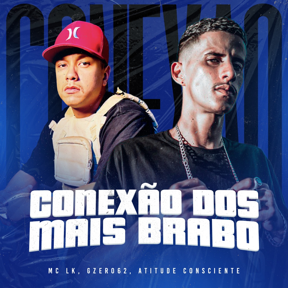 Conexão Dos Mais Brabo - Single by Mc LK, GZero62 & Atitude Consciente album cover
