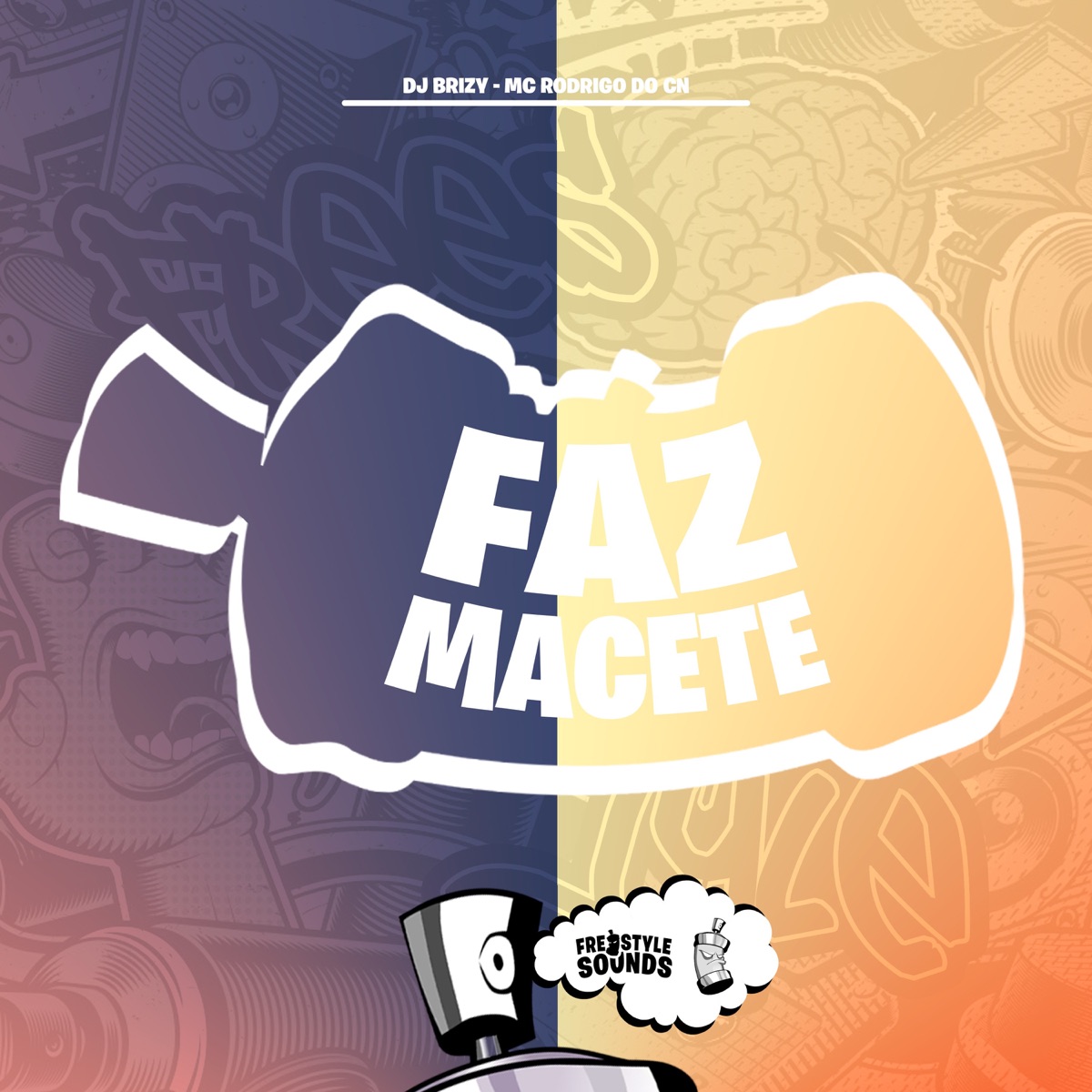 Faz Macete - Single by DJ BRIZY, Mc Rodrigo do Cn & FreesTyle Sounds album cover