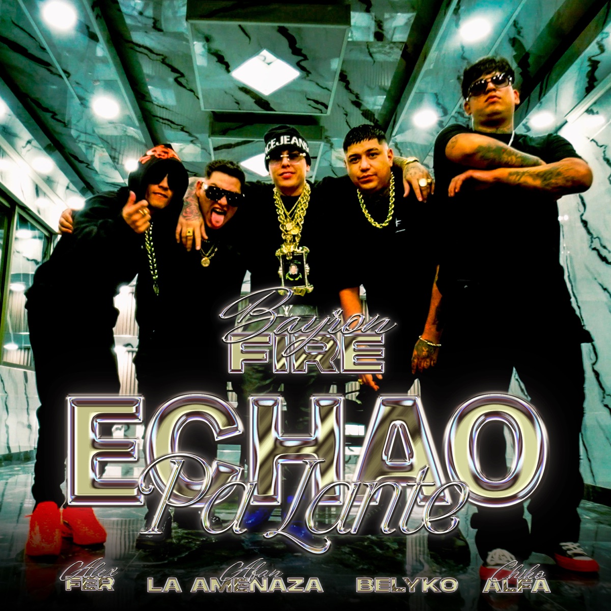 Echao Pa Lante (feat. Adan La Amenaza & Belyko) - Single by Bayron Fire, Chiko Alfa & Alex Fer album cover