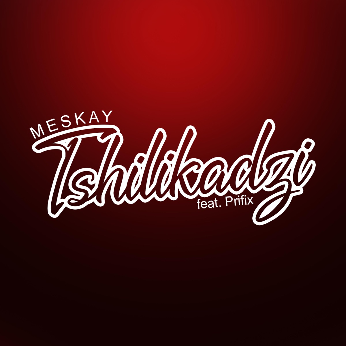 Tshilikadzi (feat. Prifix) - Single by Meskay album cover