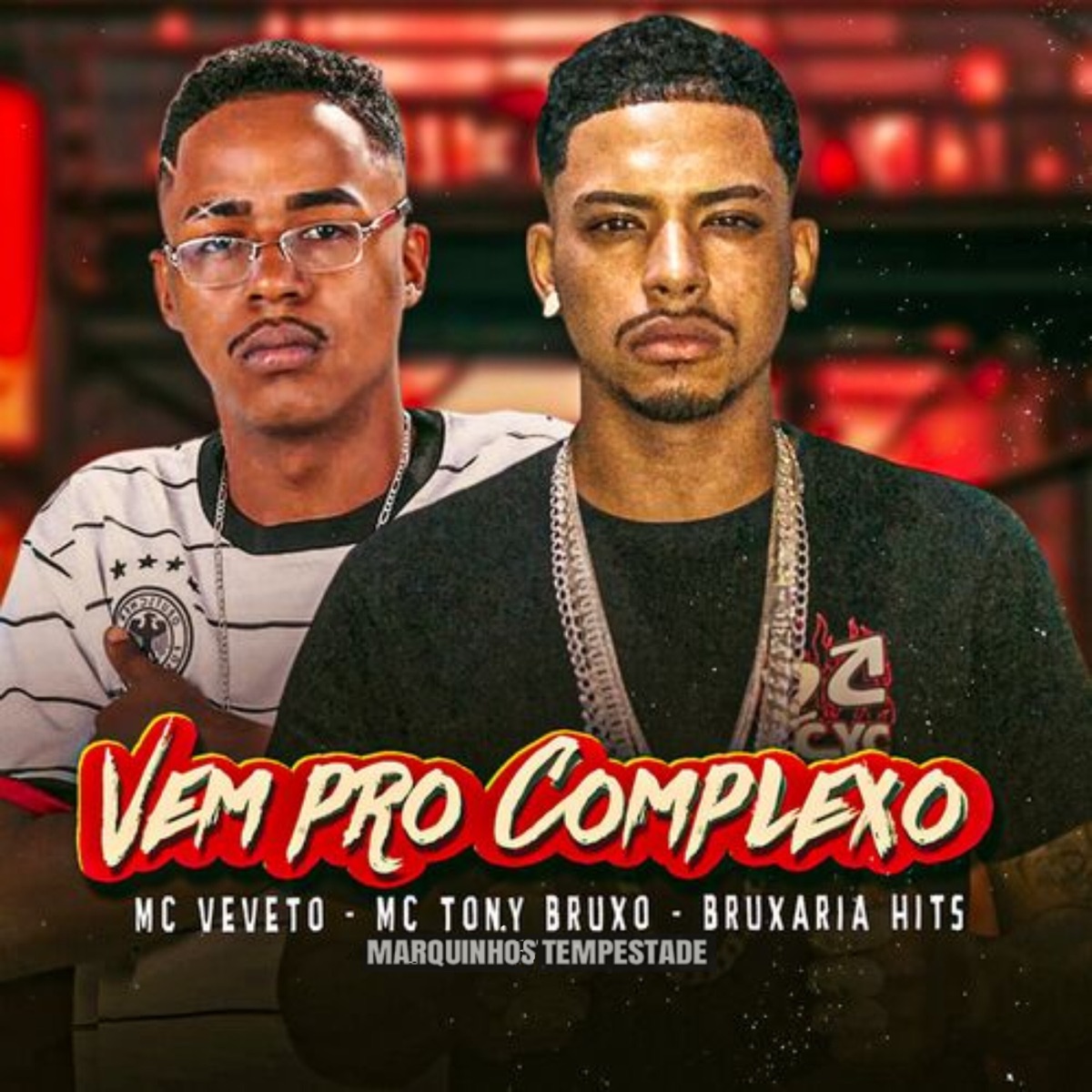 Vem pro Complexo (feat. Mc Veveto) - Single by Bruxaria HITs, Marquinhos Tempestade & Mc Tony Bruxo album cover