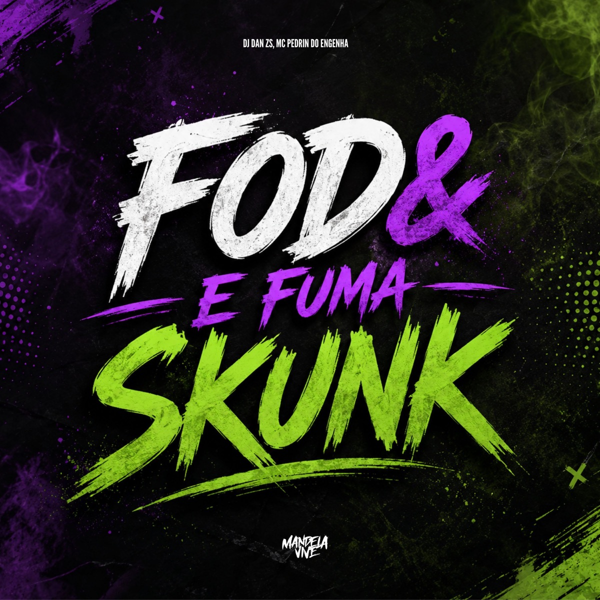 Fode e Fuma Skunk - Single by DJ Dan zs & Mc Pedrin do Engenha album cover