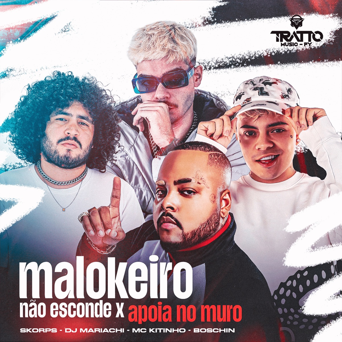 Malokeiro Não Se Esconde X Apoia no Muro (feat. Mc Kitinho & DJ Mariachi) - Single by Skorps, Boschin & TRATTO DE LA CALLE album cover