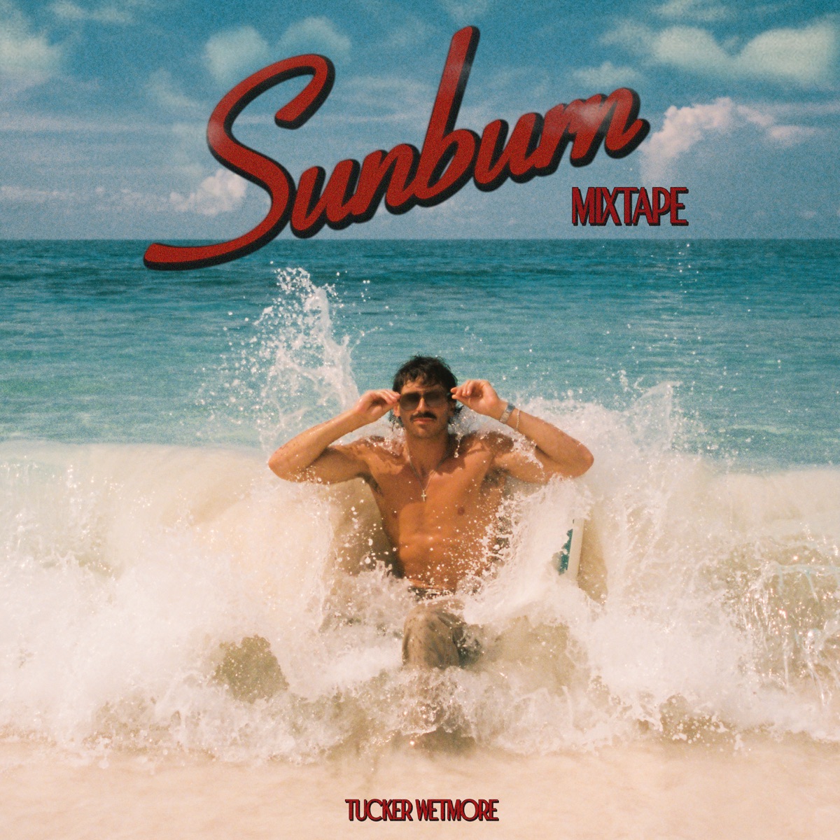 Sunburn Mixtape - EP by Tucker Wetmore album cover artwork