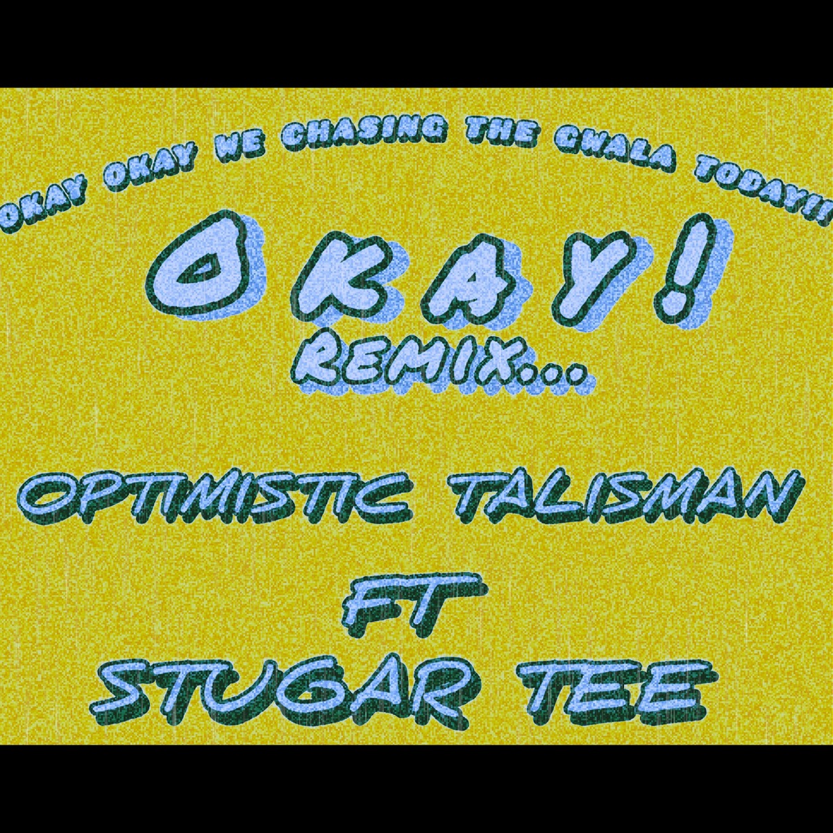 Okay (Remix) [feat. StugarTee] - Single by OPTIMISTIC TALISMAN album cover