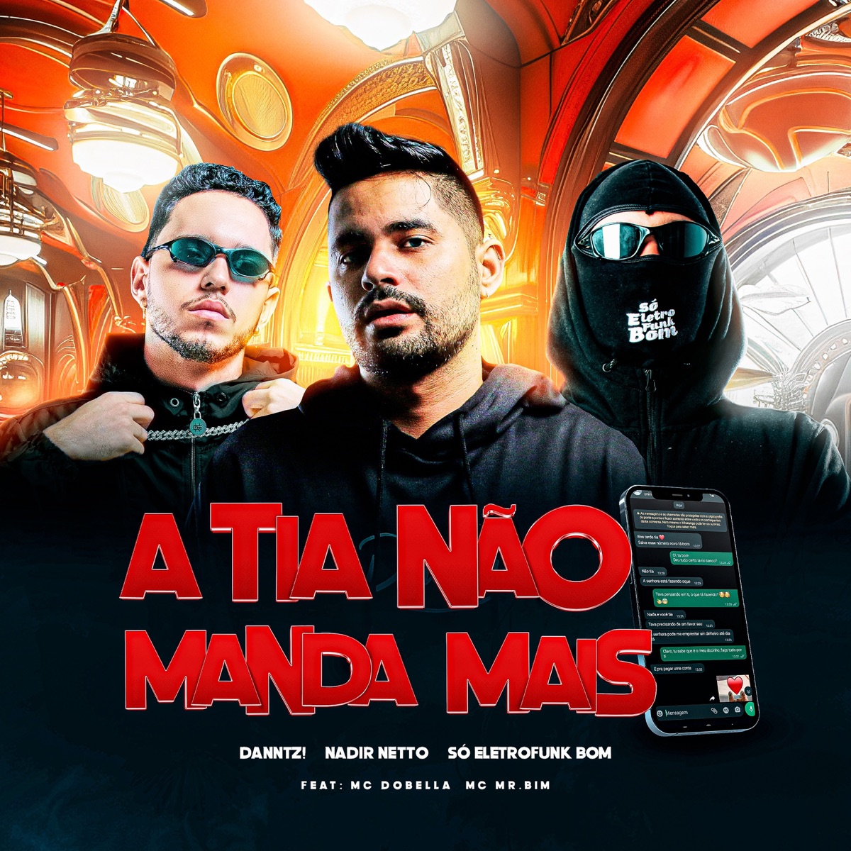 A TIA NÃO MANDA MAIS (feat. Mc Dobella, MC Mr Bim & abelvolks) - Single by Nadir Netto, DANNTZ! & SO ELETROFUNK BOM album cover