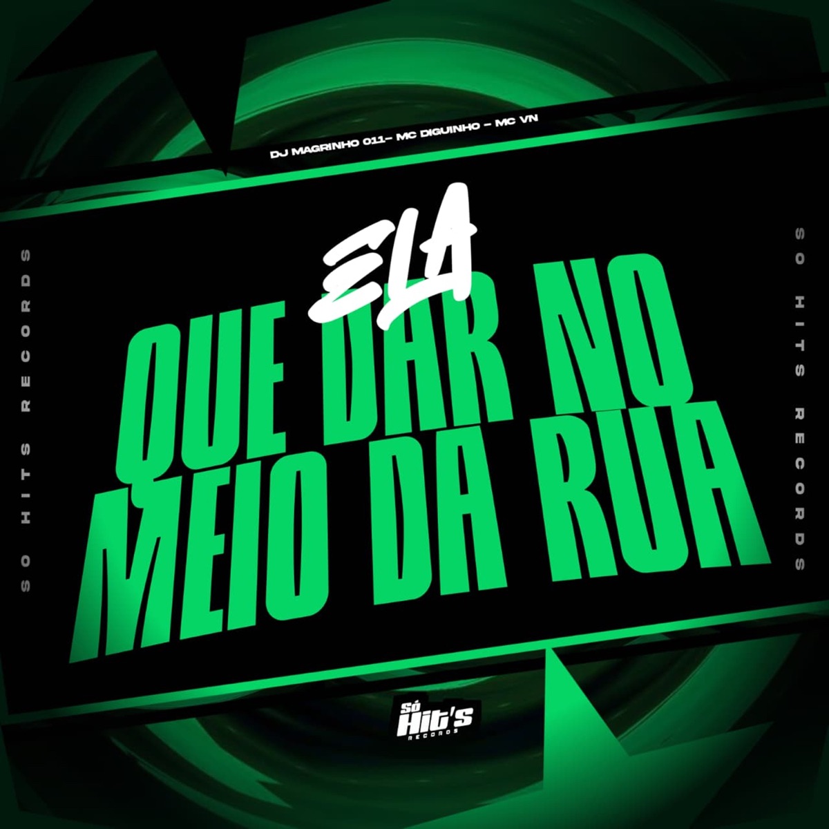 Ela Que da no Meio da Rua (feat. Mc Diguinho) - Single by DJ MAGRINHO 011 & Mc Vn album cover