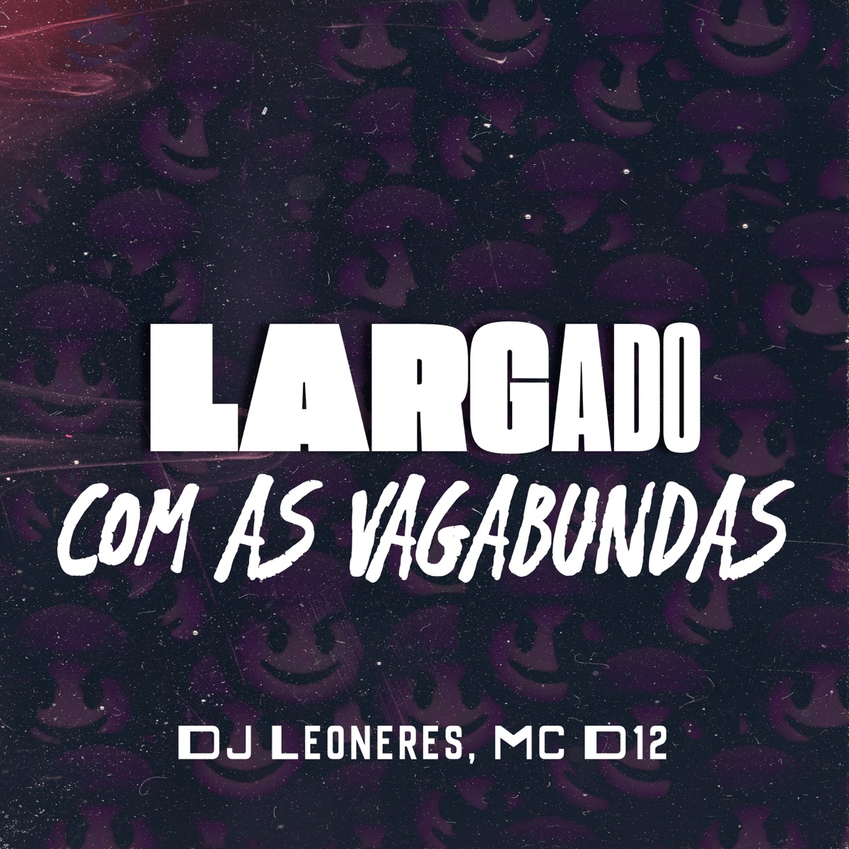 Largado Com as Vagabundas - Single by DJ Leoneres & Mc D12 album cover
