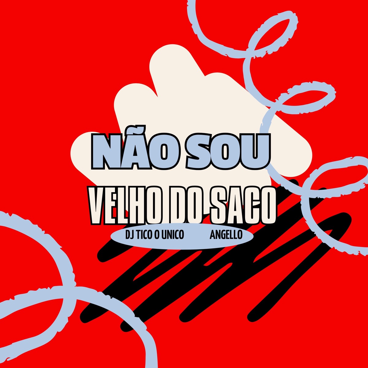 Não Sou Velho do Saco - Single by DJ TICO O UNICO & Angello album cover