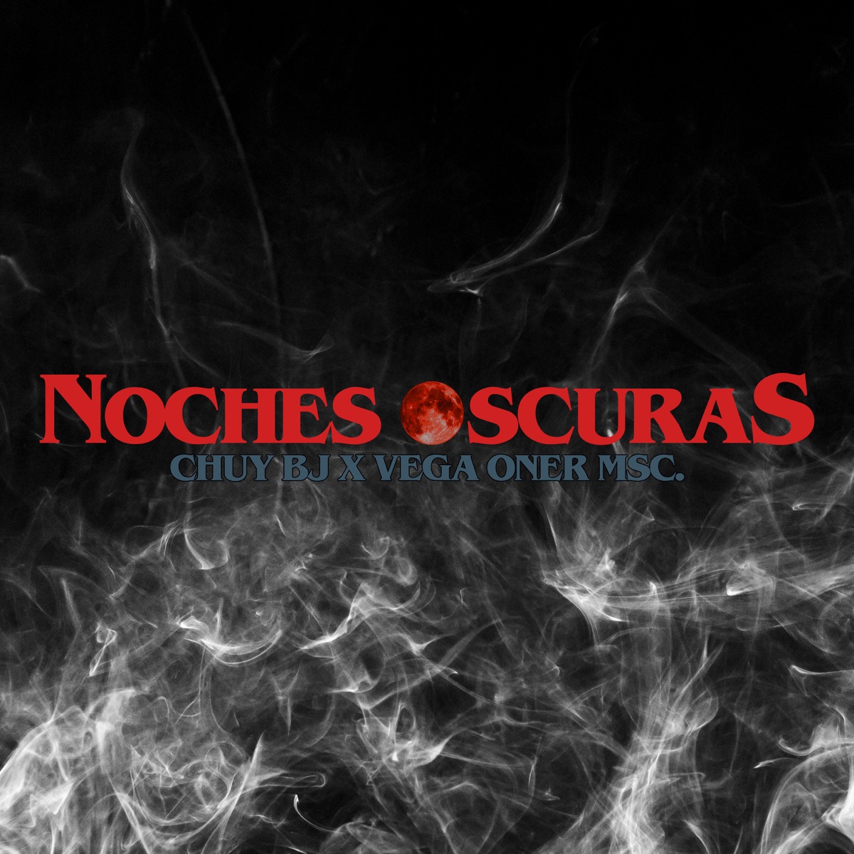 Noches Oscuras (feat. Vegaoner Msc) - Single by CHUY BJ album cover