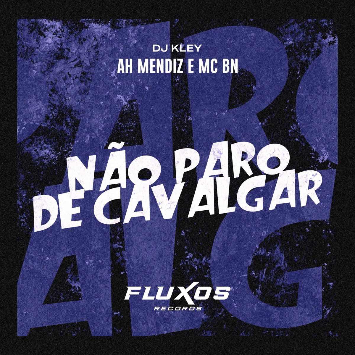 Não Paro de Cavalgar - Single by Ah Mendiz, MC BN & DJ Kley album cover