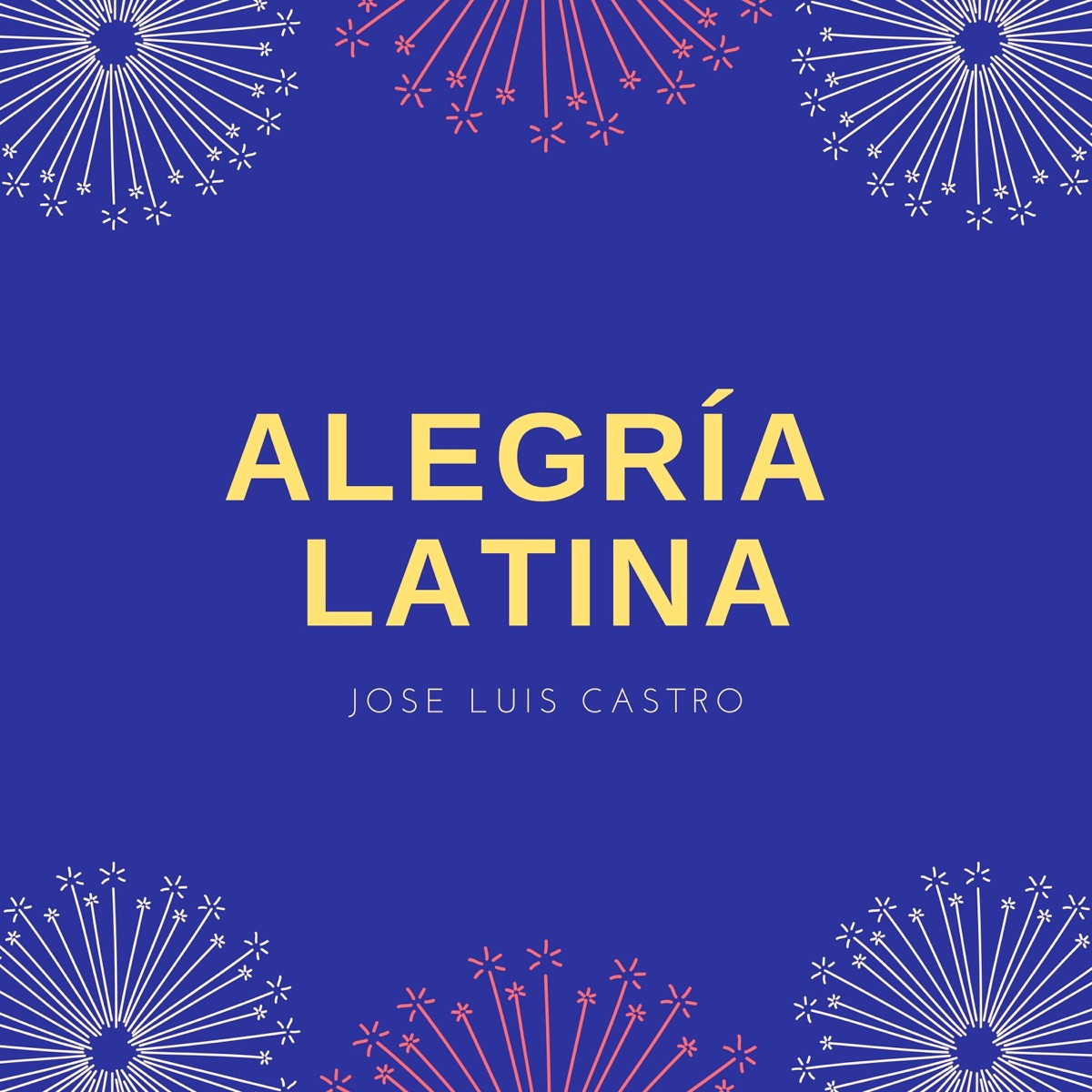 Alegría Latina by Jose Luis Castro album cover