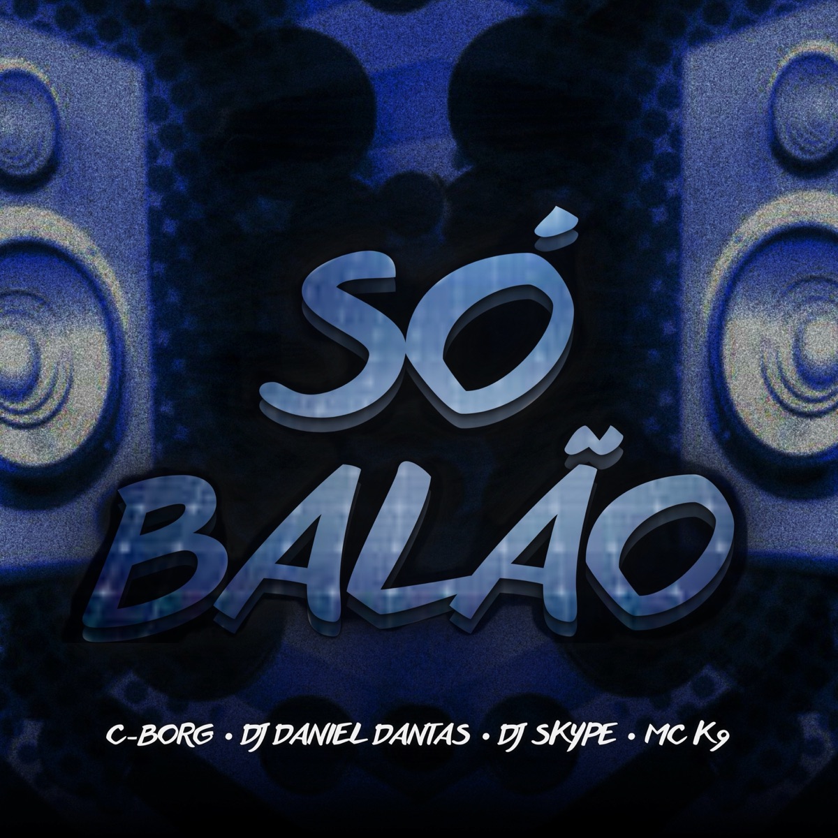 Só Balão - Single by C-borg, DJ skype, MC K9 & DJ Daniel Dantas album cover