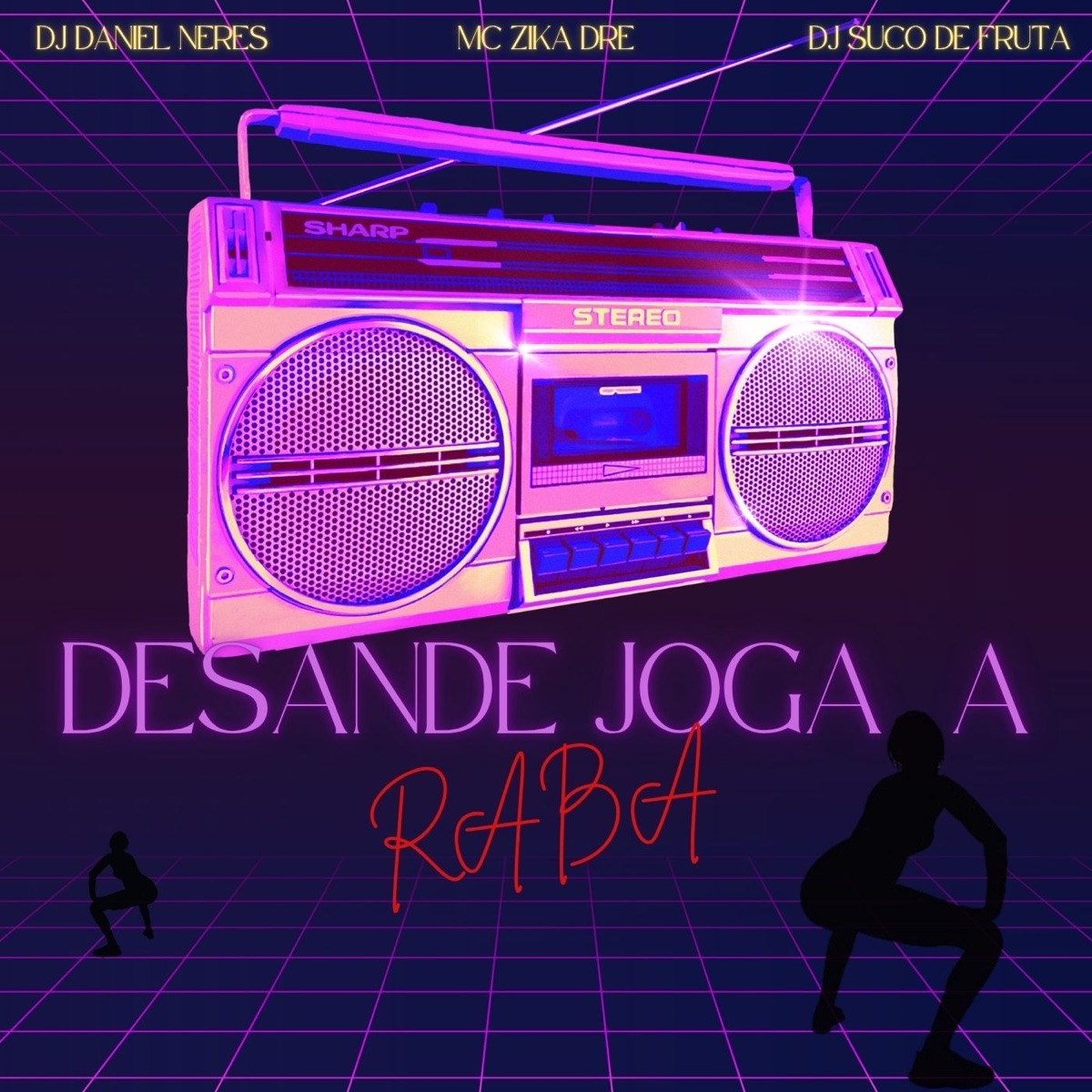 Desande Joga a Raba - Single by Mc Zika Dre., Dj Daniel Neres & Dj SUCO DE FRUTA album cover