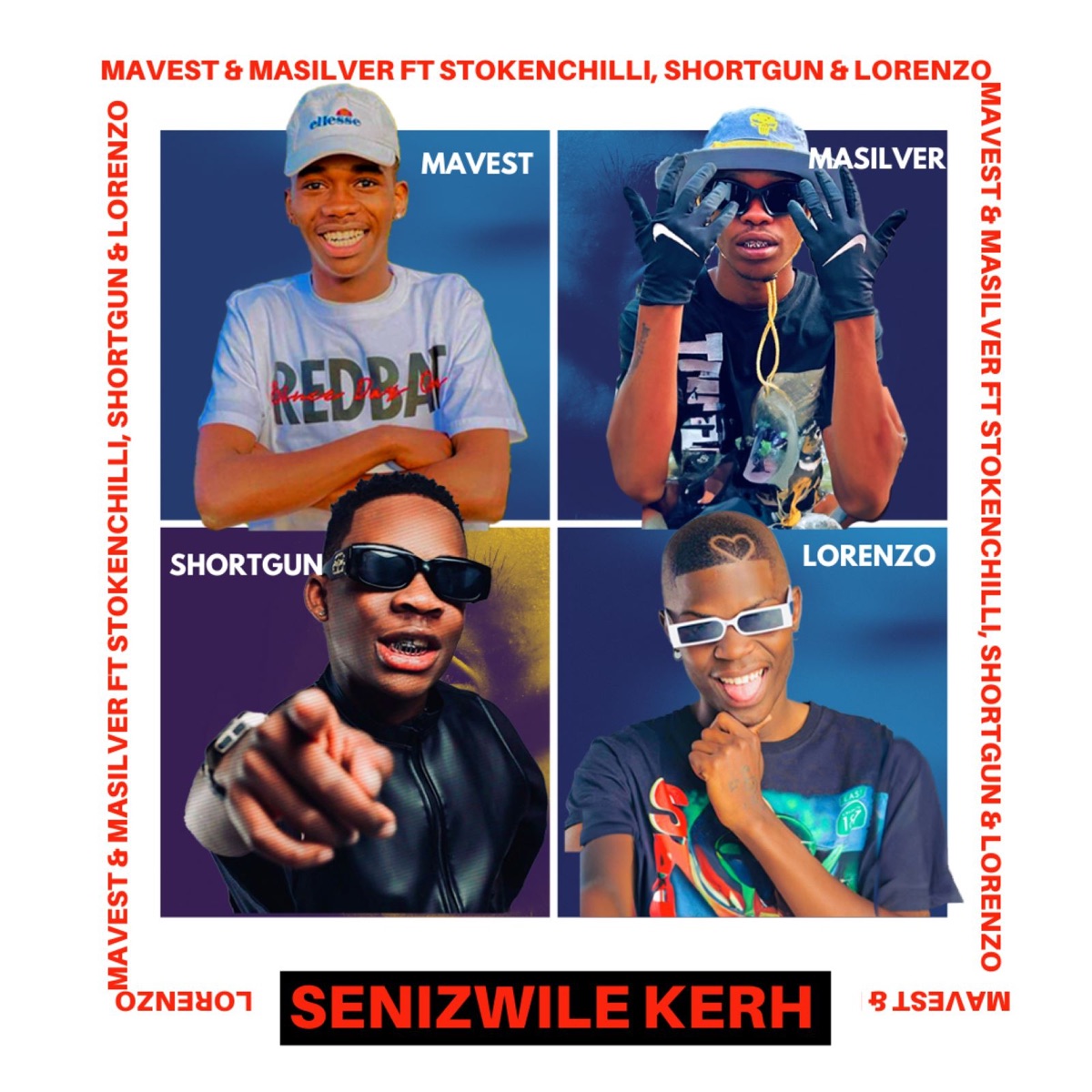 Senizwile Kerh (feat. StokieNChilli, SHORTGUN & Lorenzo) - Single by Mavest & Masilver album cover
