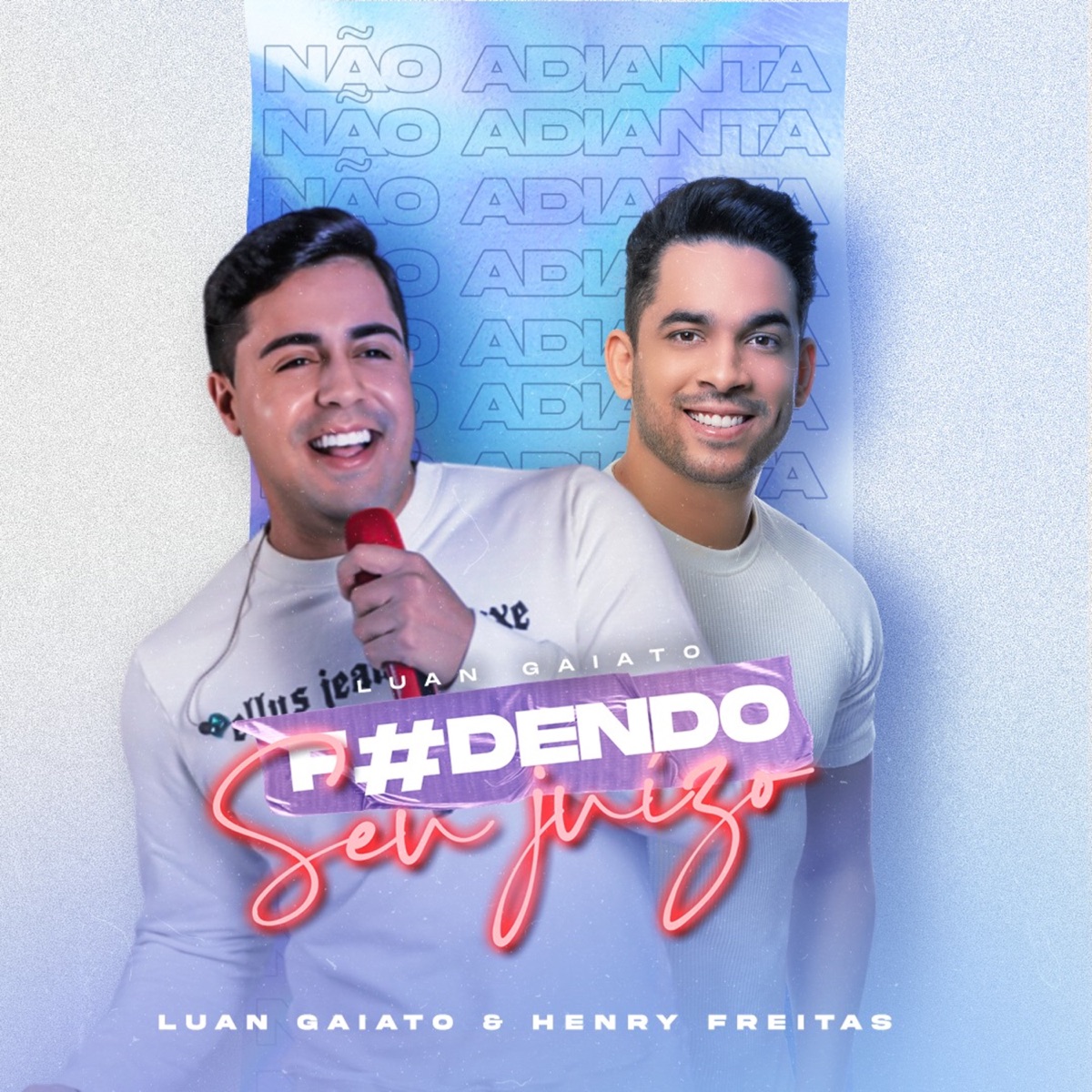 Não Adianta (F#dendo o Seu Juízo) - Single by Luan Gaiato & Henry Freitas album cover