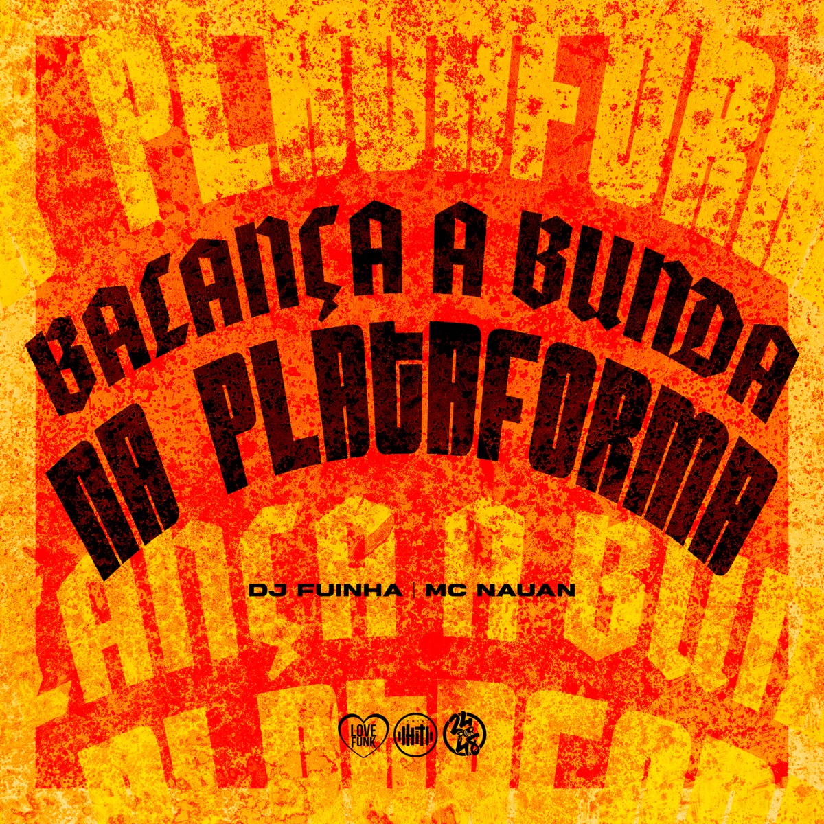 Balança a Bunda na Plataforma - Single by MC NAUAN & DJ Fuinha album cover