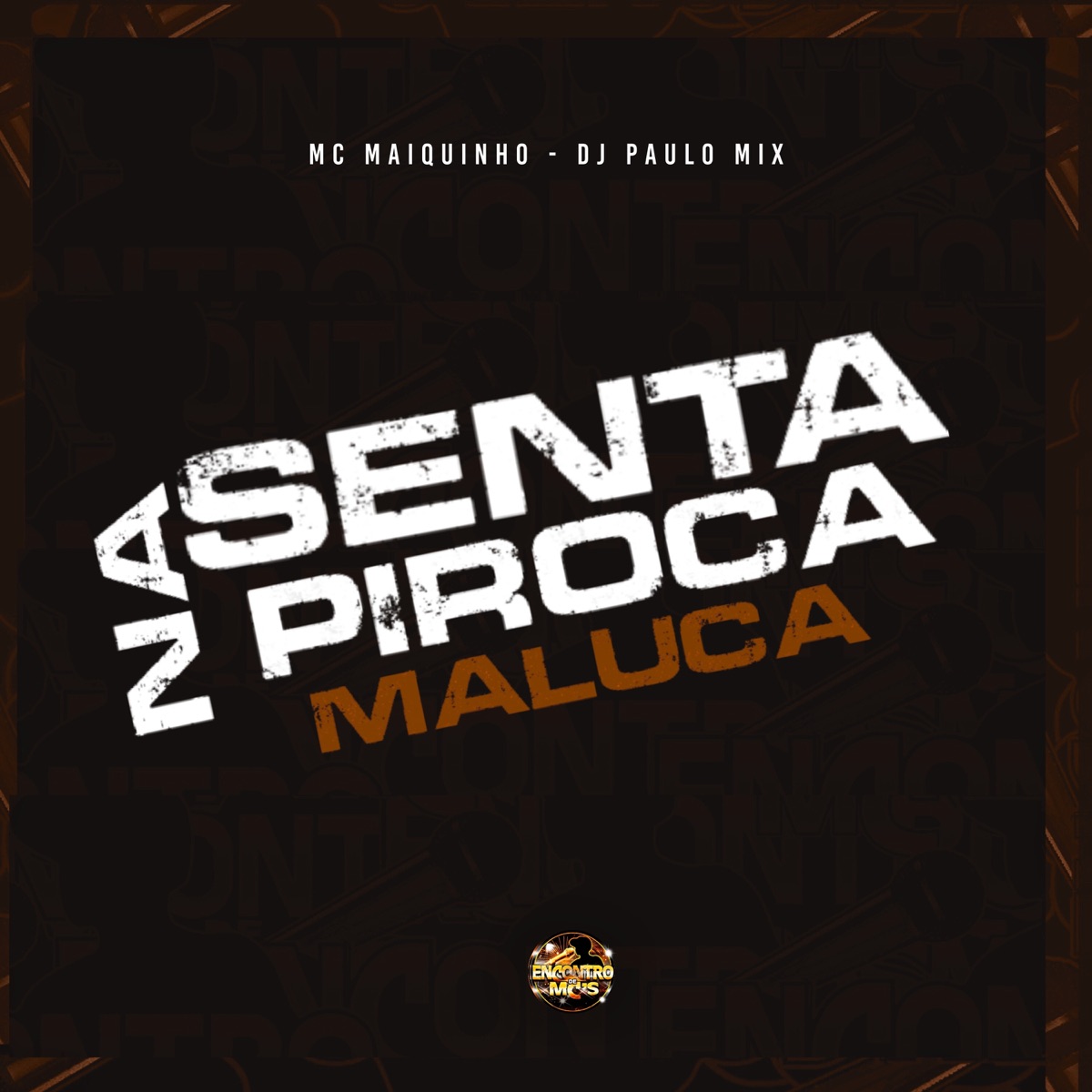 Senta na Piroca Maluca - Single by Mc Maiquinho & DJ Paulo Mix album cover