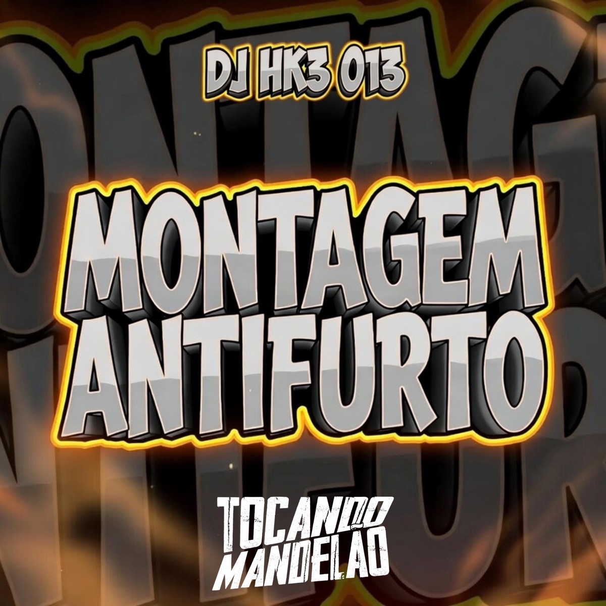 Montagem Antifurto (feat. TOCANDO MANDELÃO) - Single by DJ HK3 013 album cover
