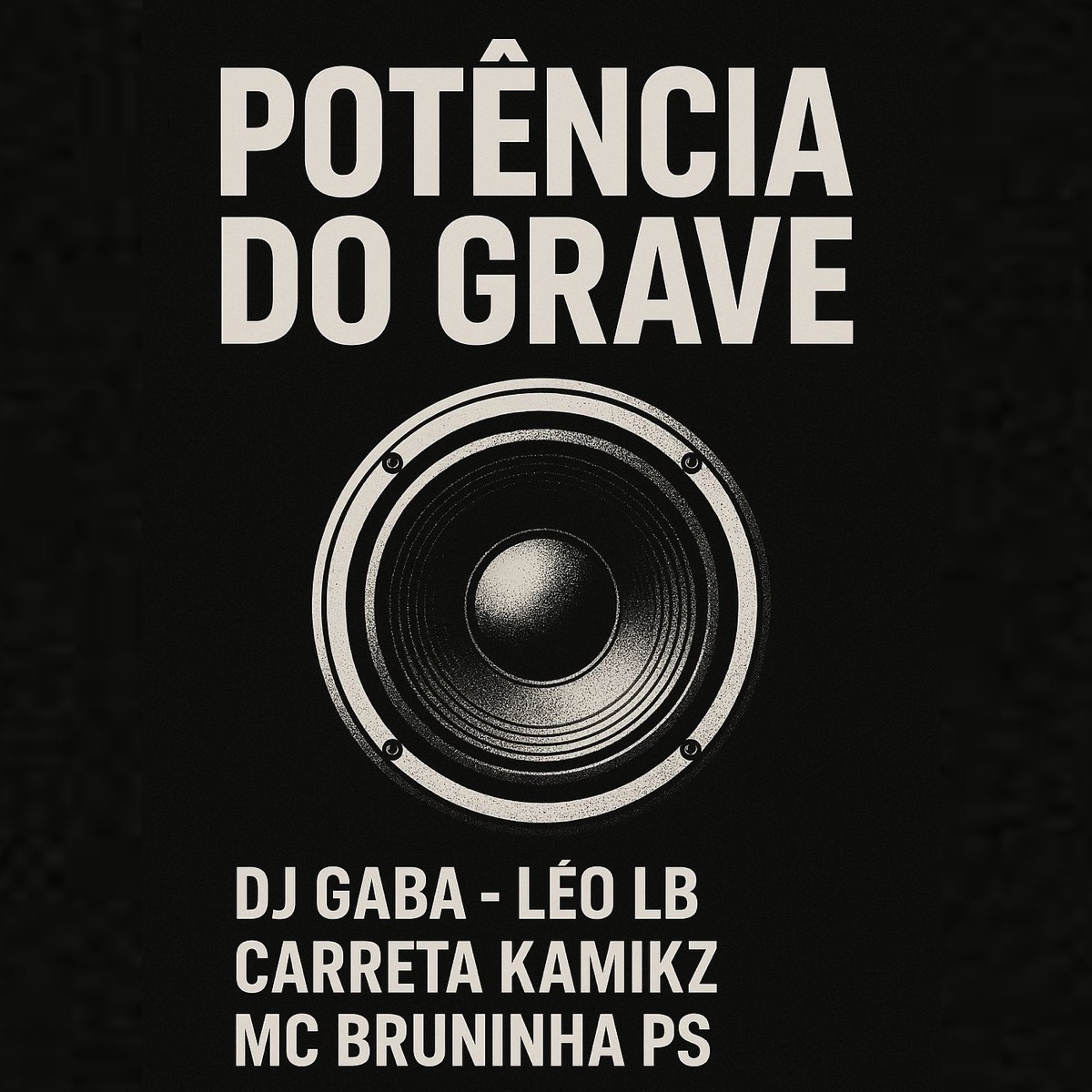 Potência do Grave - Single by DJ GABA, Dj Léo LB, Carreta Kamikz & MC BRUNINHA PS album cover