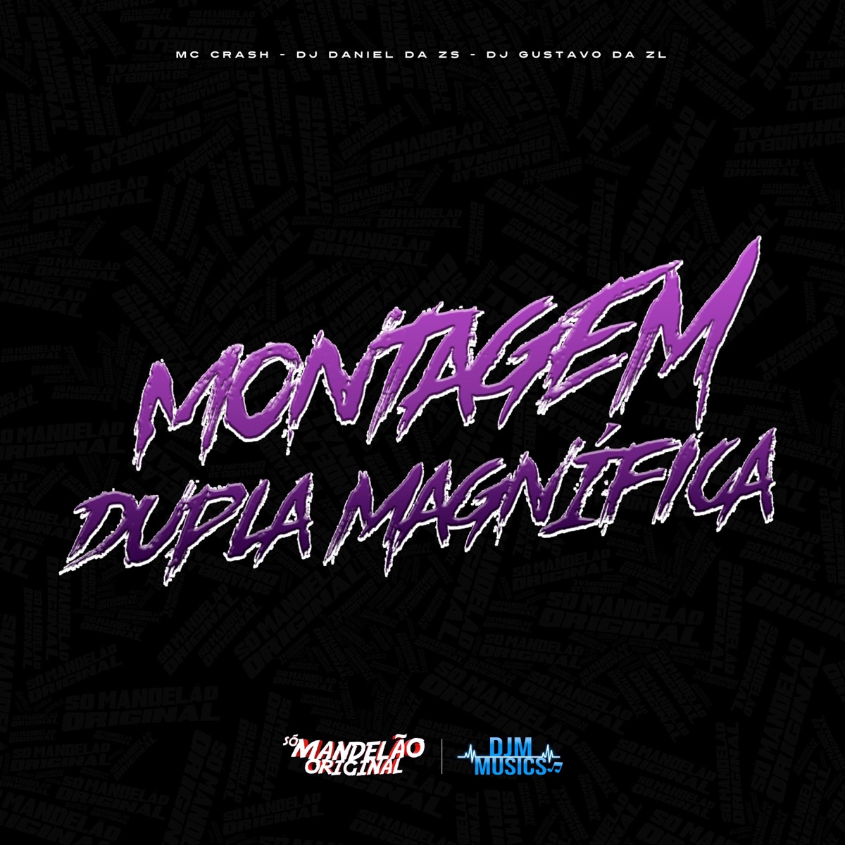 Montagem Dupla Magnífica - Single by Mc Crash, DJ Gustavo da ZL & DJ Daniel da Zs album cover