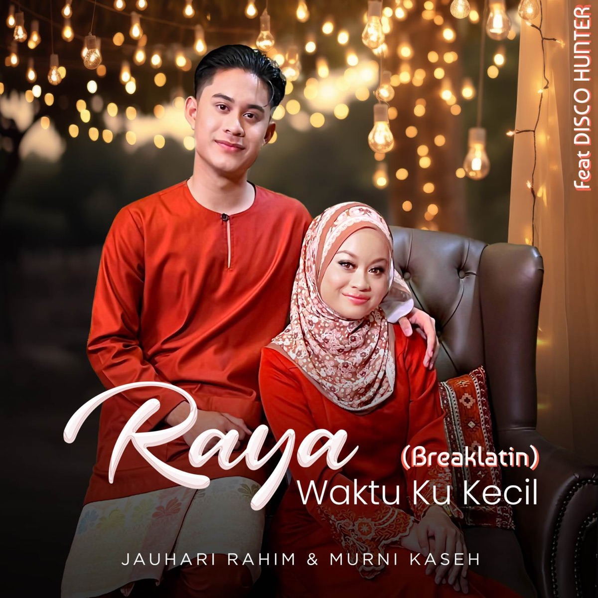 Raya Waktu Ku Kecil (Breaklatin) [feat. DISCO HUNTER] - Single by Jauhari Rahim & Murni Kaseh album cover