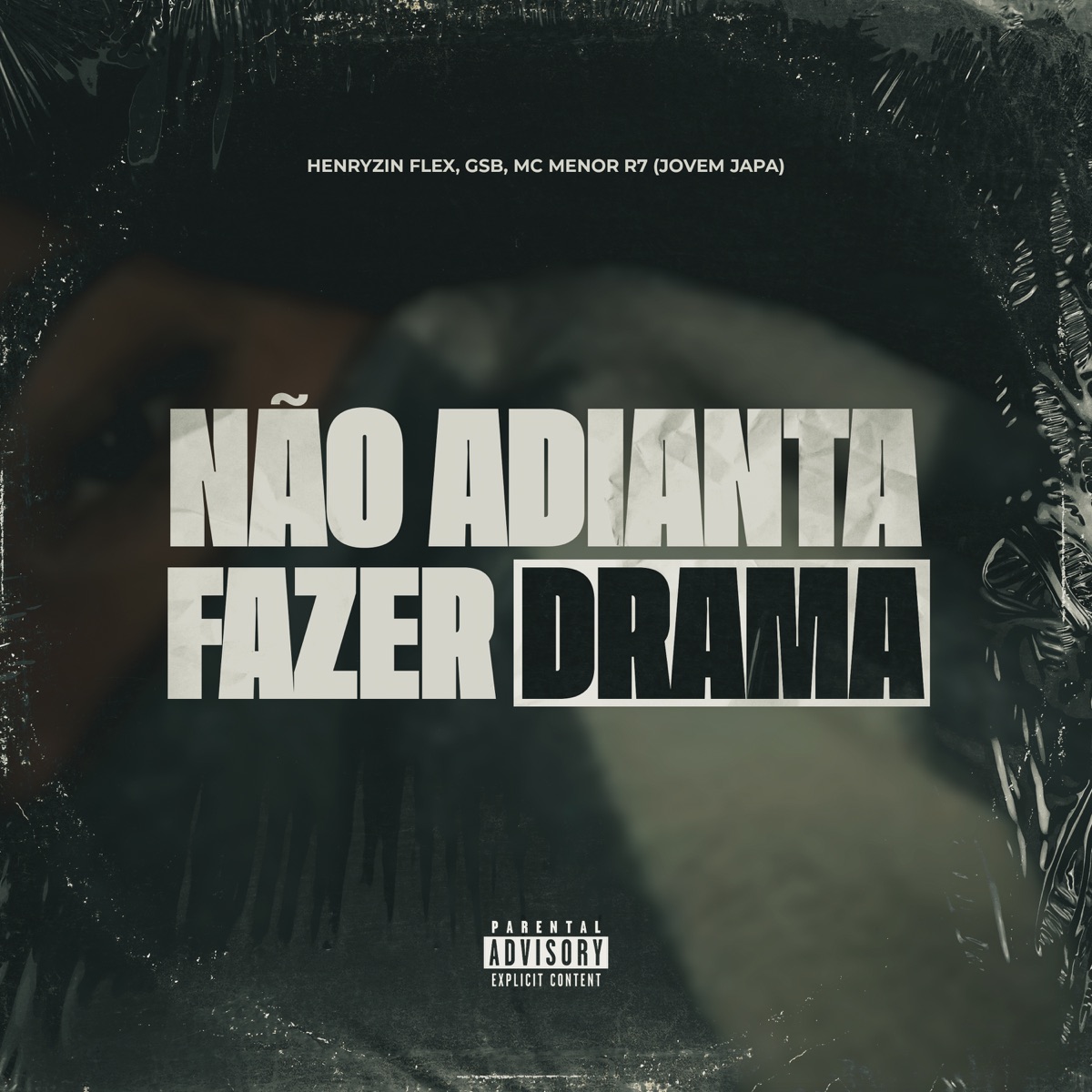 Não Adianta Fazer Drama - Single by Mc Menor R7, Henryzin flex & MC GSB album cover