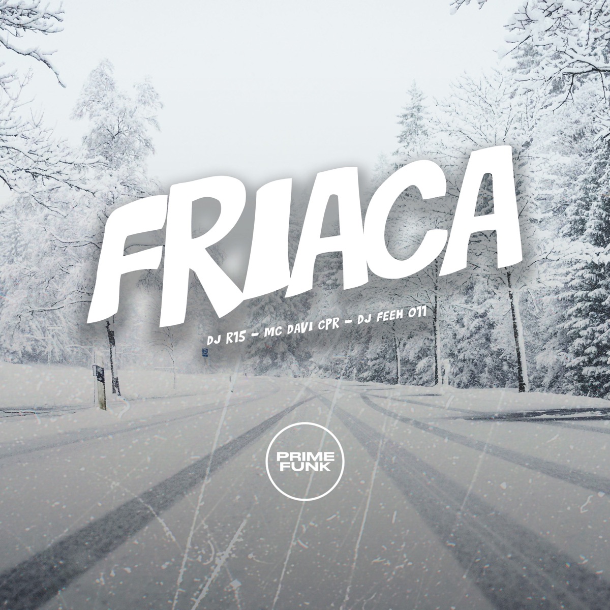Friaca - Single by DJ R15, DJ Feeh 011 & MC Davi CPR album cover
