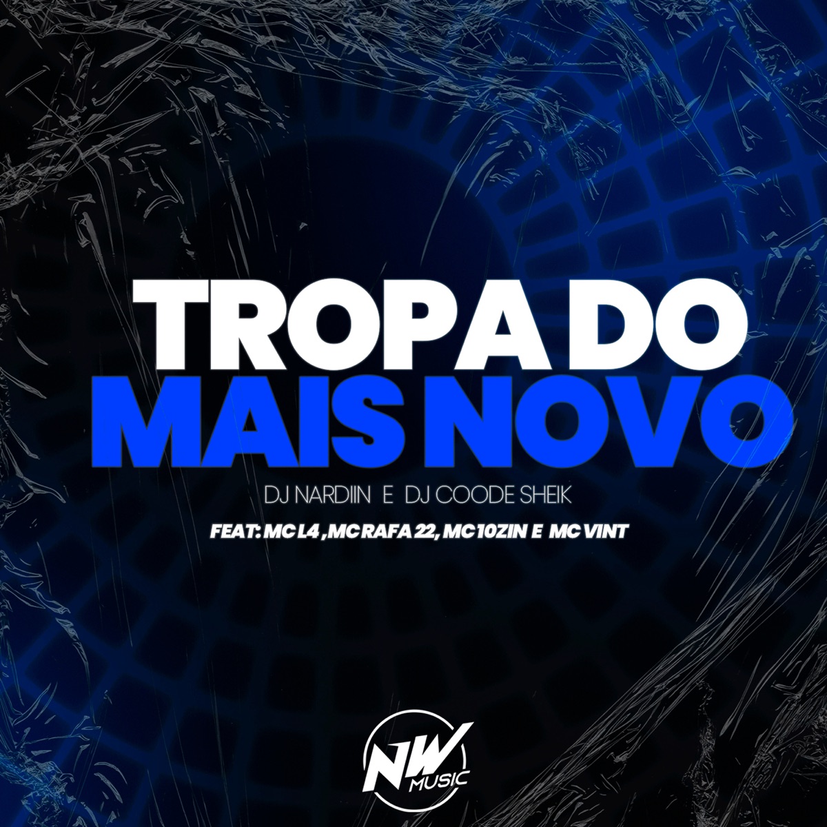 Tropa do Mais Novo (feat. Mc Vint, MC Rafa 22 & mc 10zin) - Single by MC L4, DJ COODE SHEIK & DJ NARDIIN album cover
