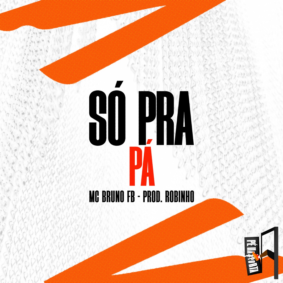 Só Pra Pá - Single by MC Bruno FB & Prod.Robinho album cover