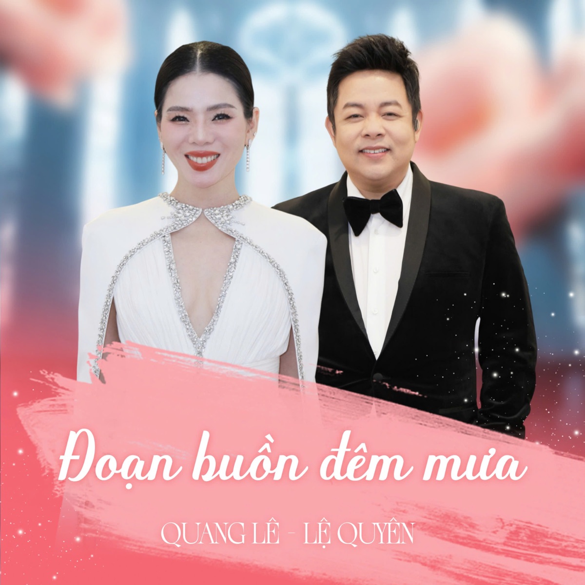 Đoạn Buồn Đêm Mưa (feat. Lệ Quyên) [Xuân Phát Tài 15] - Single by Quang Lê album cover