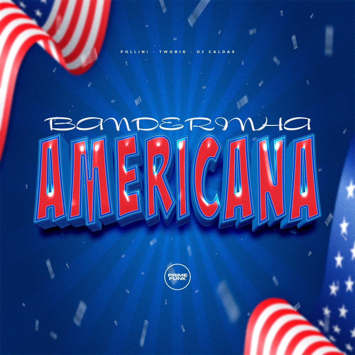 Bandeirinha Americana - Single by Pollini, Big Mc, DJ CALDAS & Prime Funk album cover