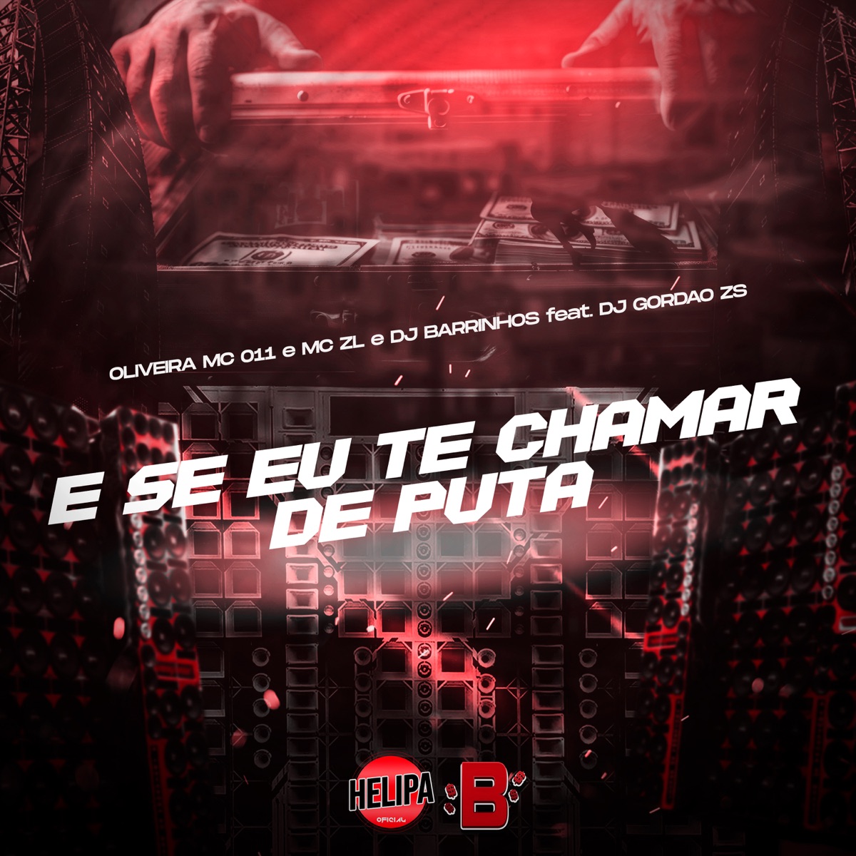 E Se Eu Te Chamar De Puta (feat. DJ Gordão Zs) - Single by Oliveira Mc 011, Mc ZL & DJ Barrinhos album cover