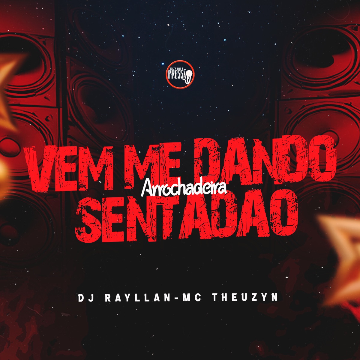 Vem Me Dando Sentadão Arrochadeira - Single by DJ Rayllan & MC Theuzyn album cover