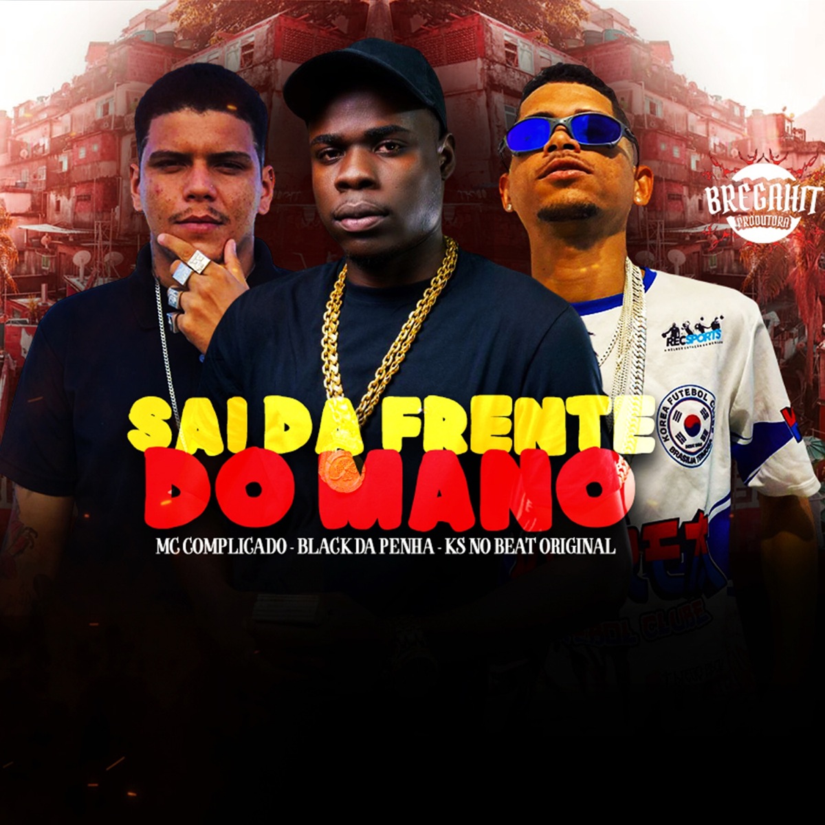 Sai da Frente do Mano - Single by Mc Complicado, Ks no beat original & MC BLACK DA PENHA album cover
