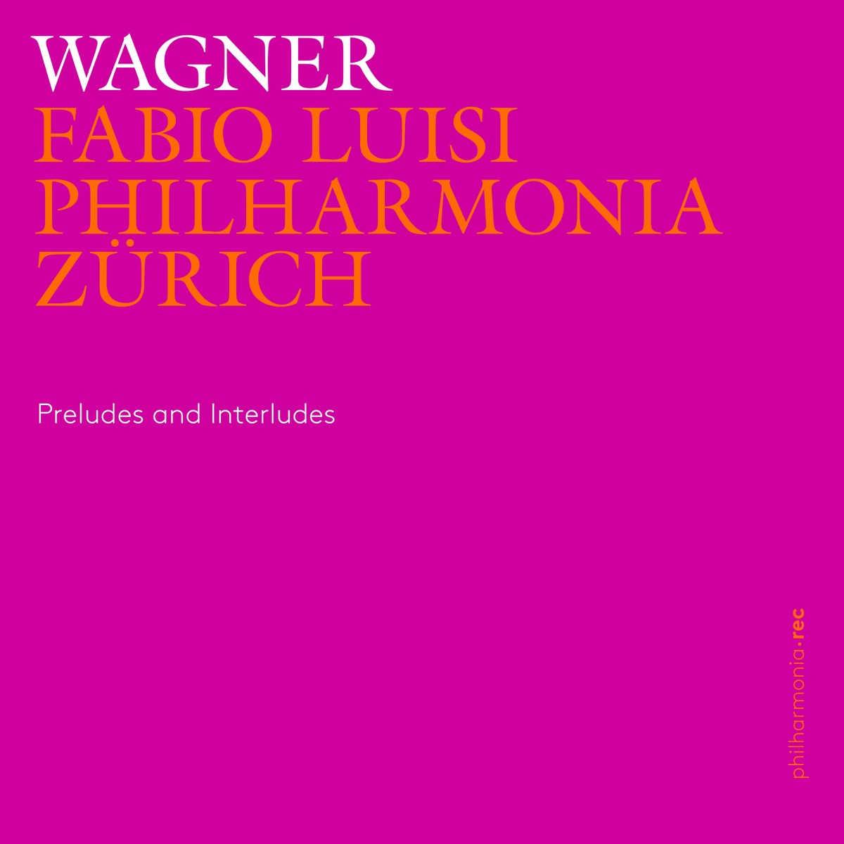 Wagner: Preludes and Interludes by Philharmonia Zürich & Fabio Luisi album cover