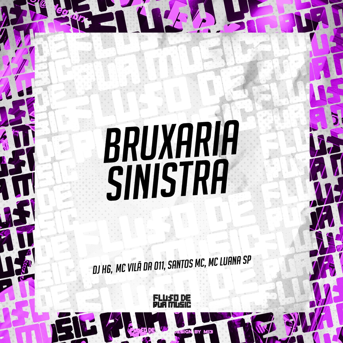 Bruxaria Sinistra - Single by DJ H6, MC VILÃ DA 011, Santos mc & MC Luana SP album cover