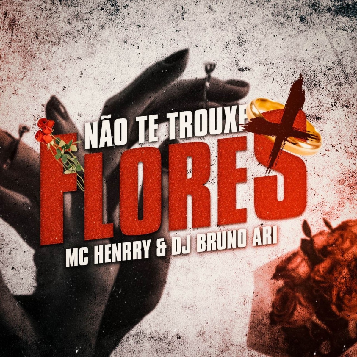 NÃO TE TROUXE FLORES - Single by Mc Henrry & Bruno Ari album cover