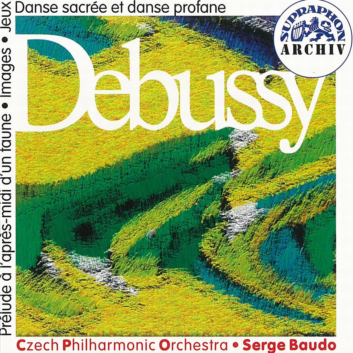 Debussy: Prélude a l'apres-midi d'un faun, Images, Jeux - poeme dansé, Dances for Harp and String Orchestra by Géza Novák, František Kimel, Karel Patras, Serge Baudo & Czech Philharmonic album cover