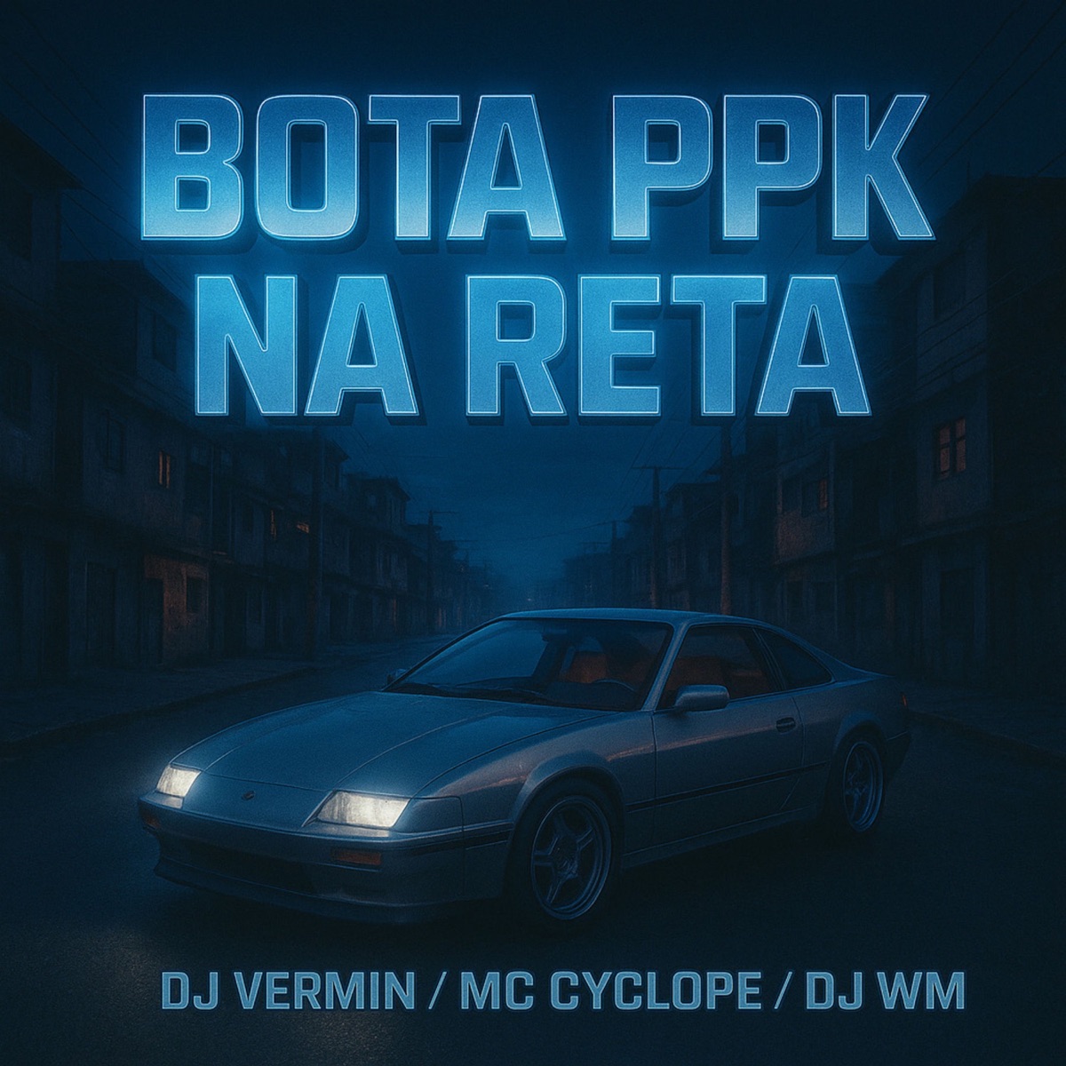 Bota PPK Na Reta - Single by DJ Vermin, DJ WM Gordinho Sexy & Mc Cyclope album cover