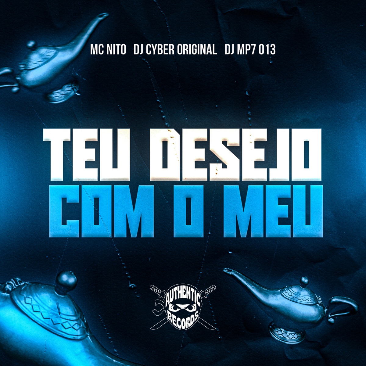 Teu Desejo Com o Meu - Single by DJ MP7 013, Mc Nito & DJ Cyber Original album cover