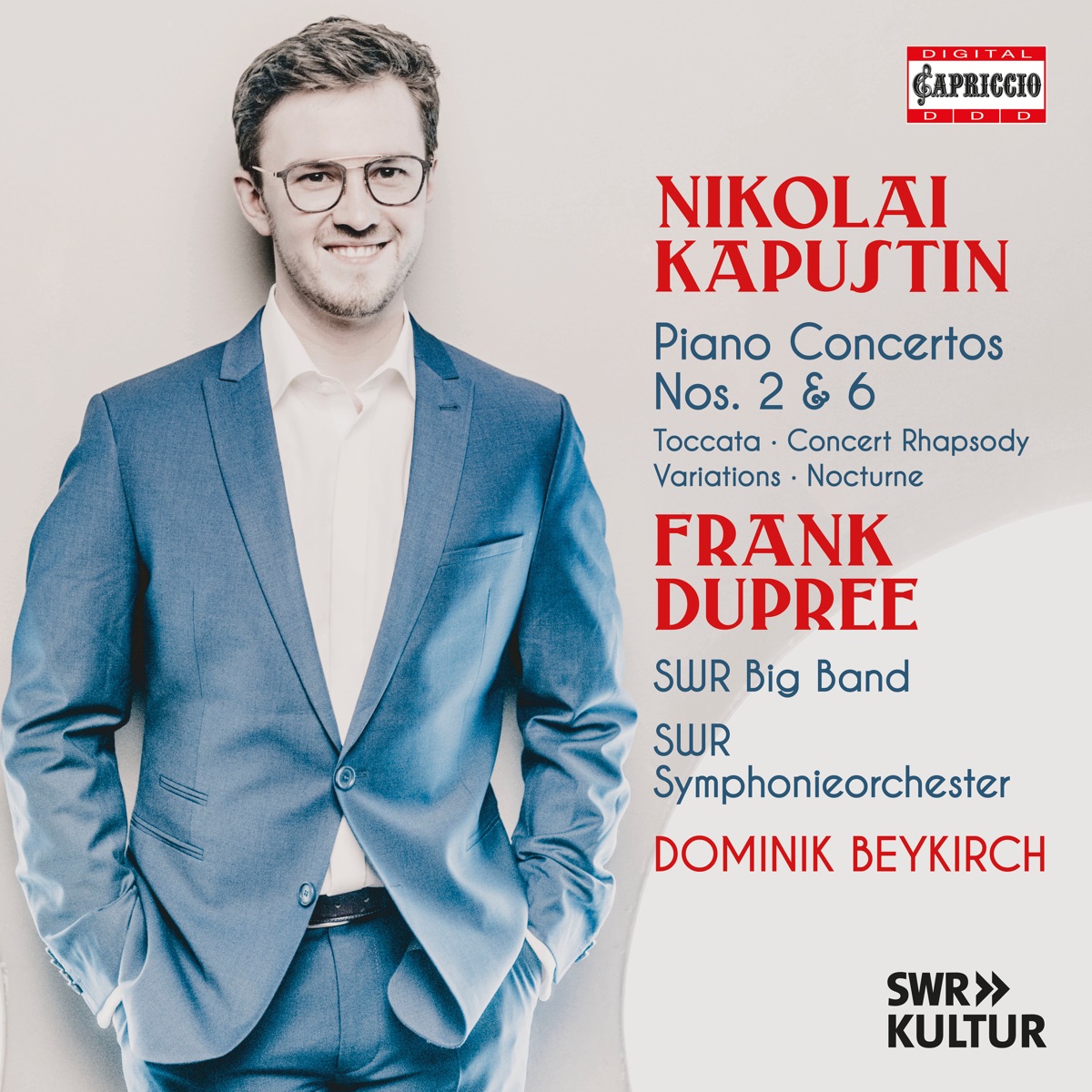 Kapustin: Piano Concertos Nos. 2 & 6 & Other Piano Works by Frank Dupree, SWR Big Band, SWR Symphonieorchester & Dominik Beykirch album cover