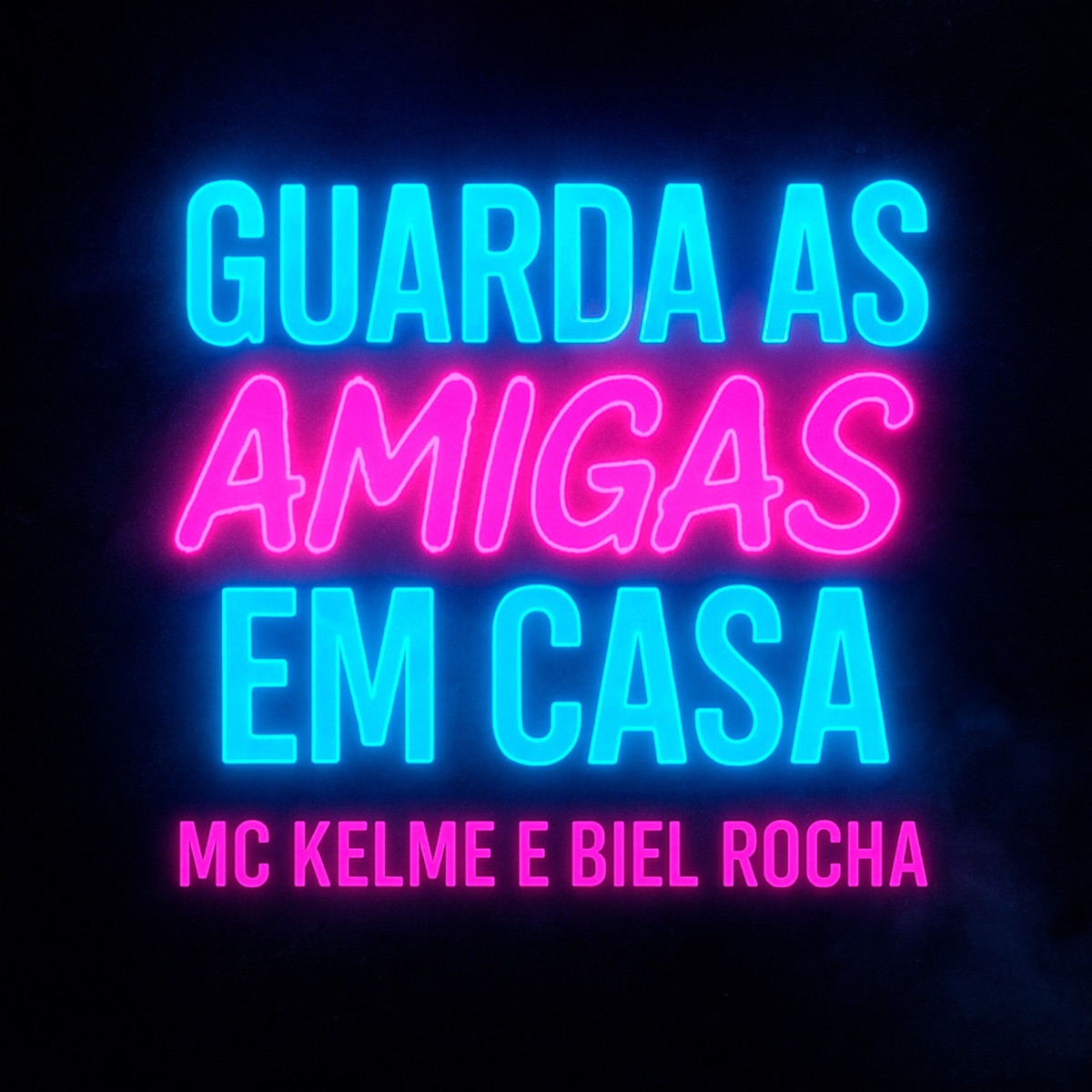 Guarda as Amiga em Casa - Single by MC KELME & Biel Rocha album cover